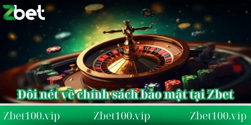 Đôi nét về chính sách bảo mật tại Zbet