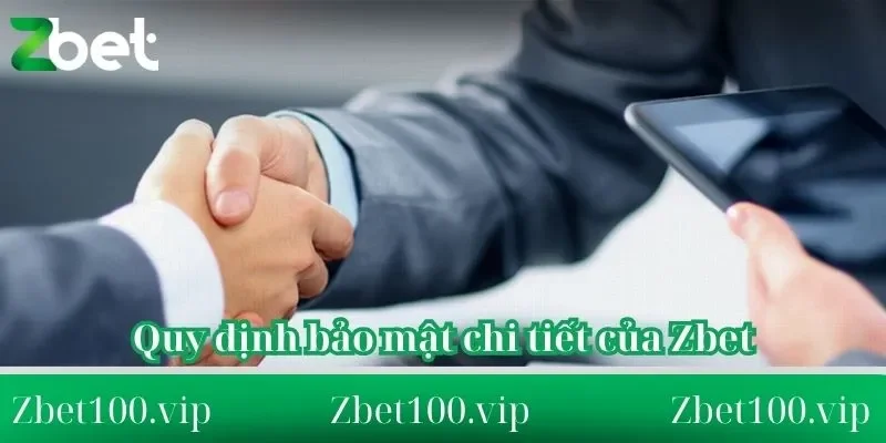 Quy định bảo mật chi tiết của Zbet